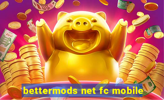 bettermods net fc mobile